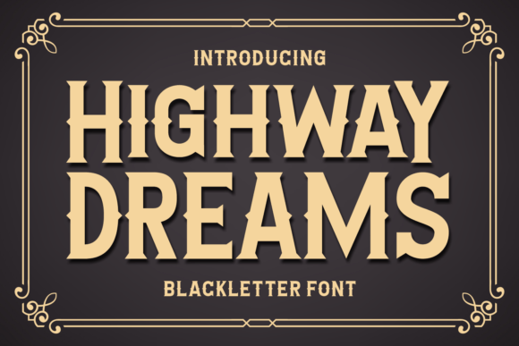 Highway Dreams: A Bold Blackletter Typeface for Digital Impact
