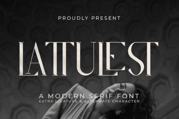 Lattulest: A Serif with Quiet Confidence